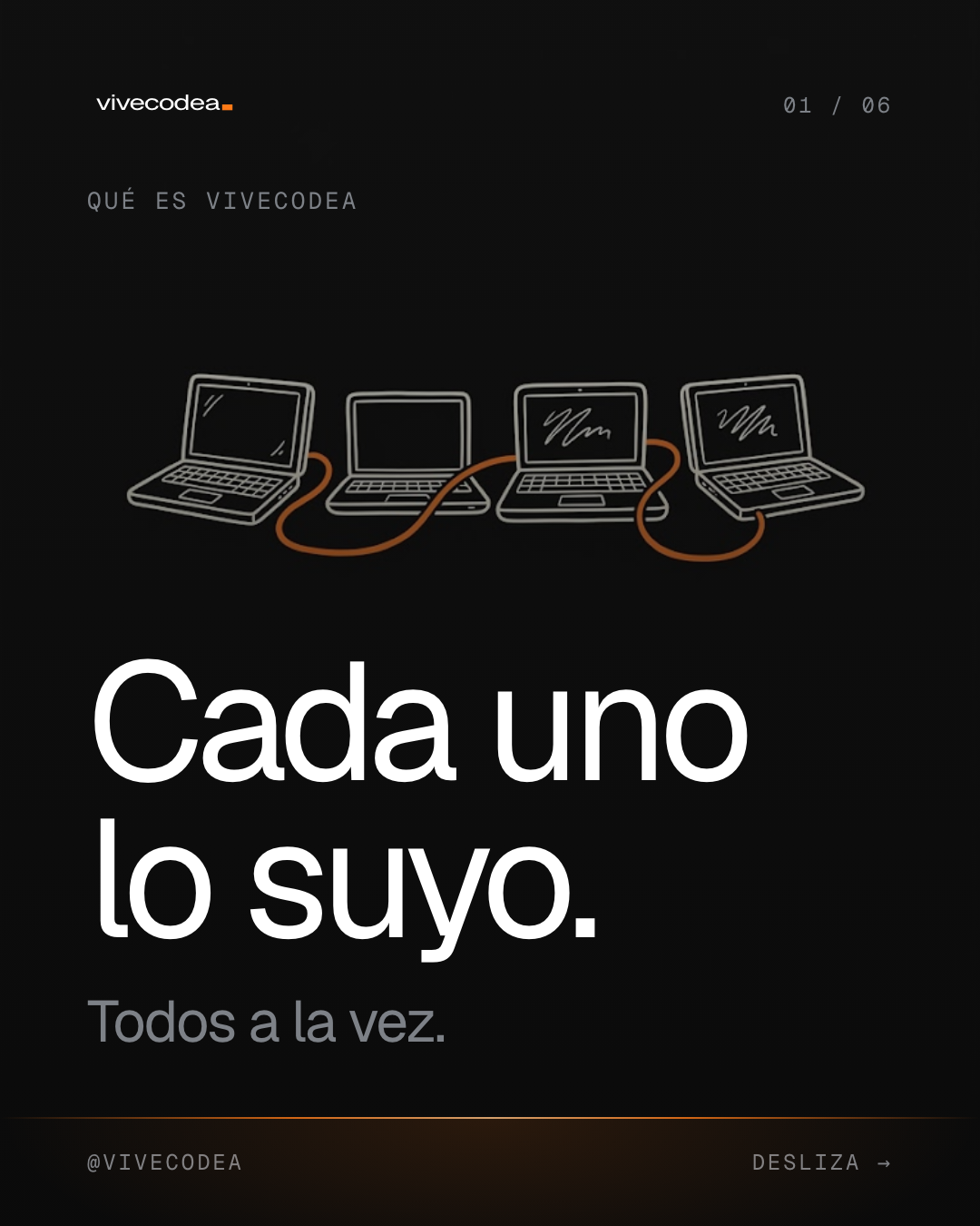 Cada uno lo suyo. Todos a la vez.